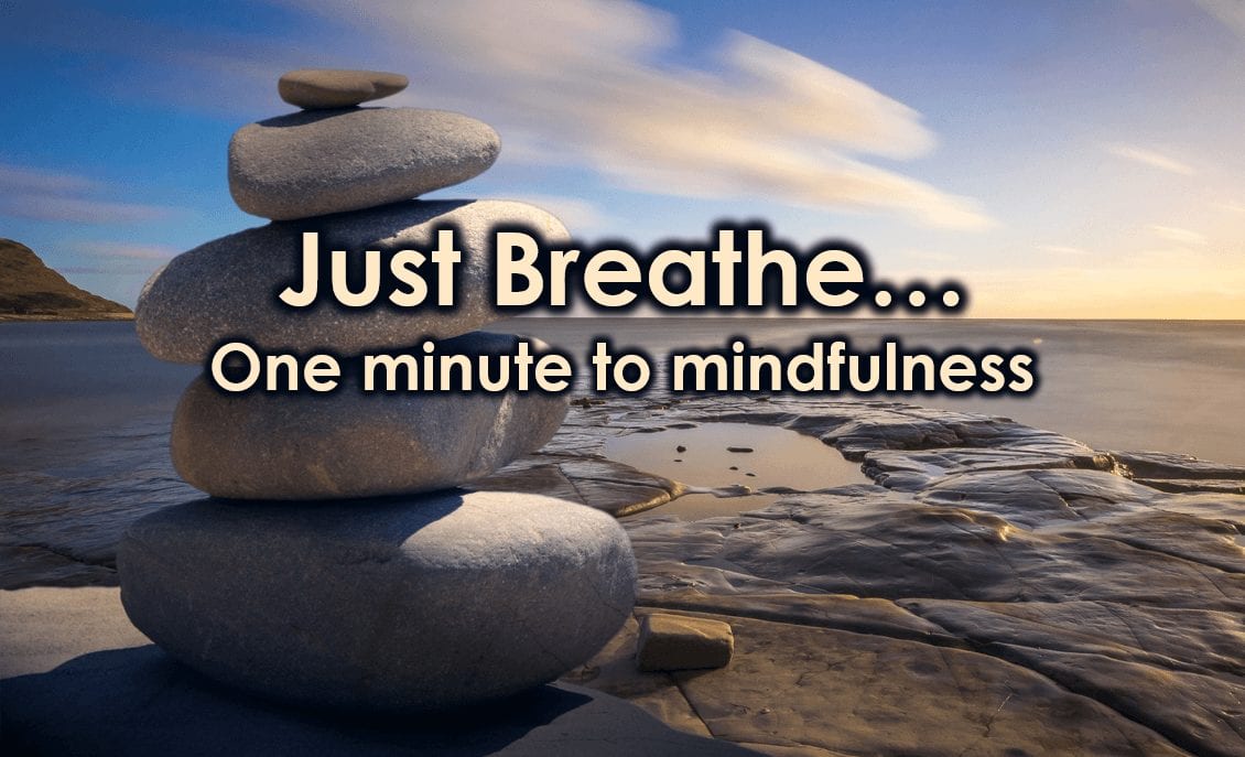 Just breathe: One Minute to Mindfulness - Happy Glastonbury Blog!