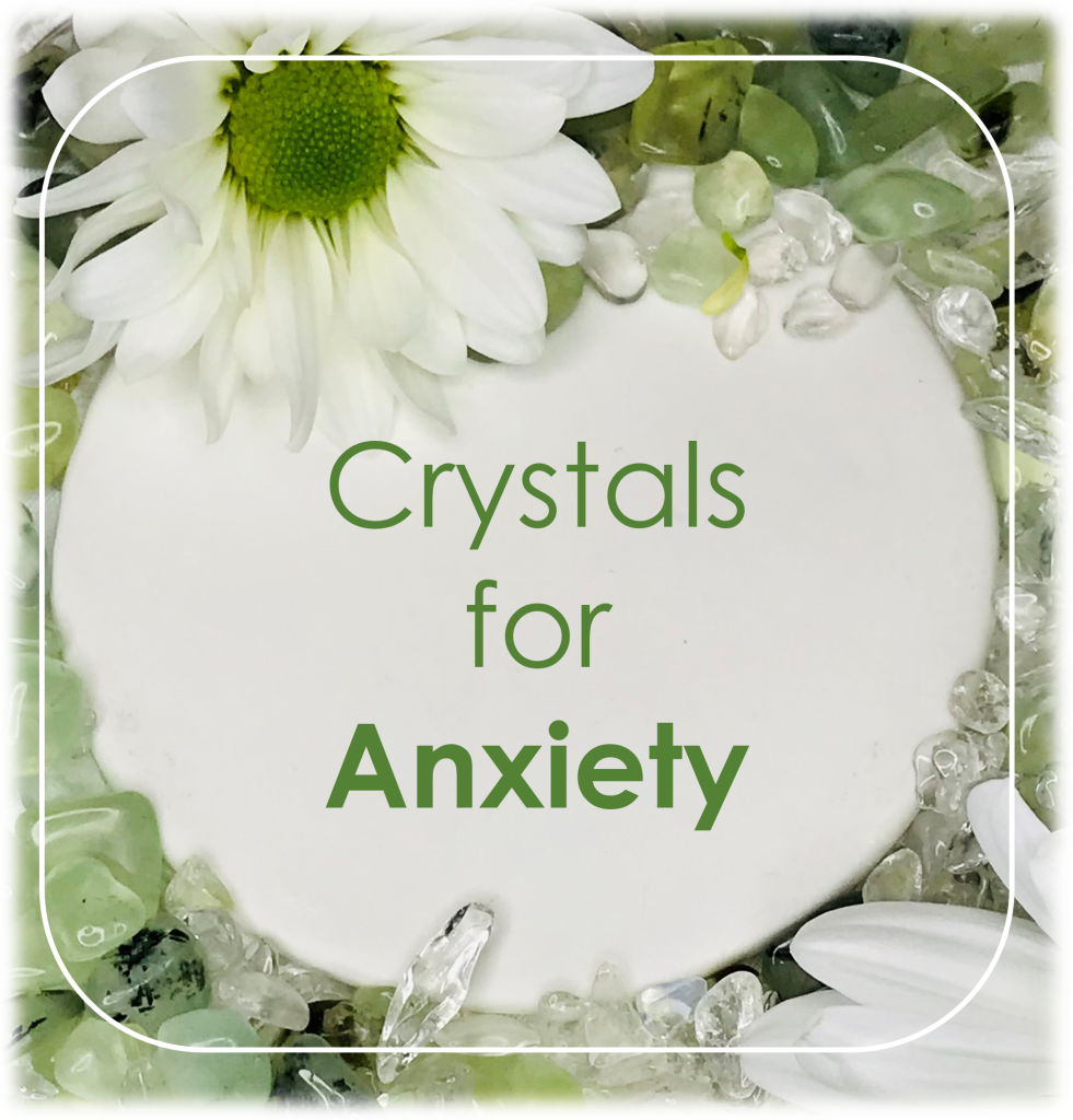 Crystals for Anxiety - Happy Glastonbury | Crystals & Gems